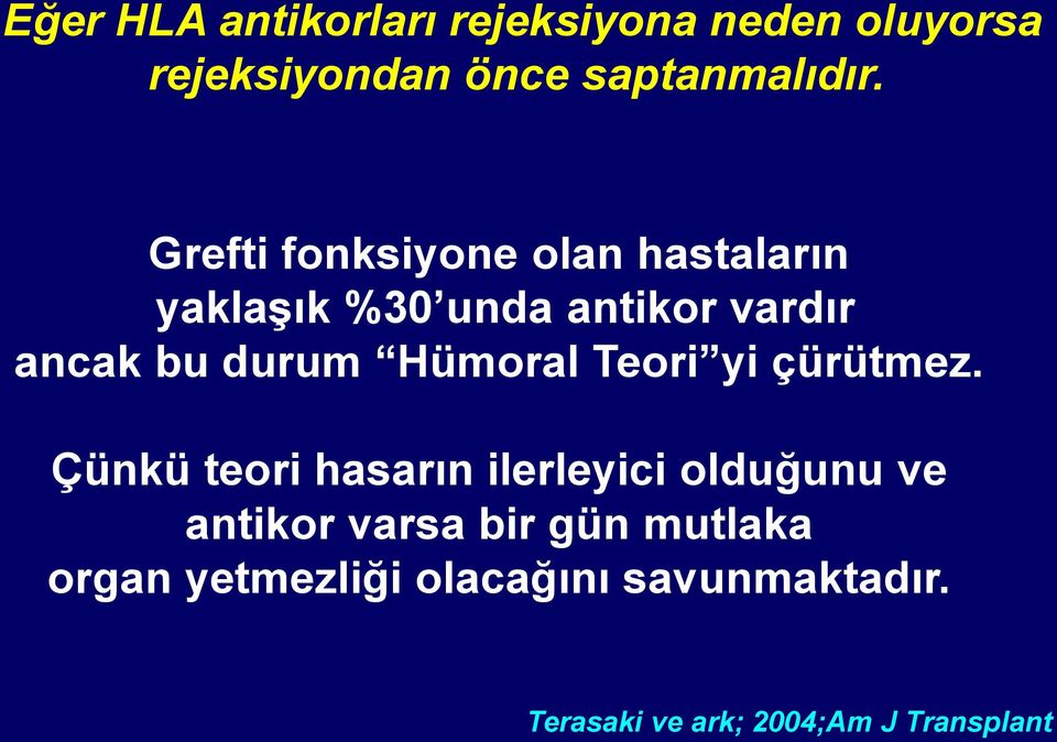 Hümoral Teori yi çürütmez.