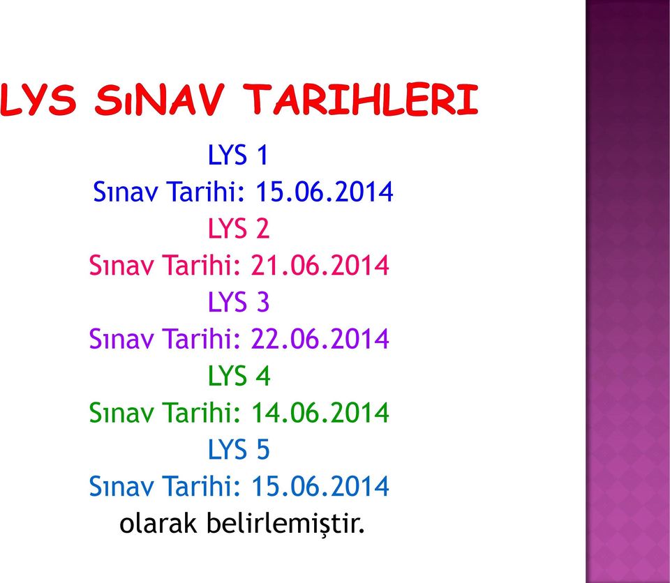 2014 LYS 3 Sınav Tarihi: 22.06.