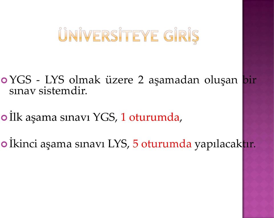 İlk aşama sınavı YGS, 1 oturumda,