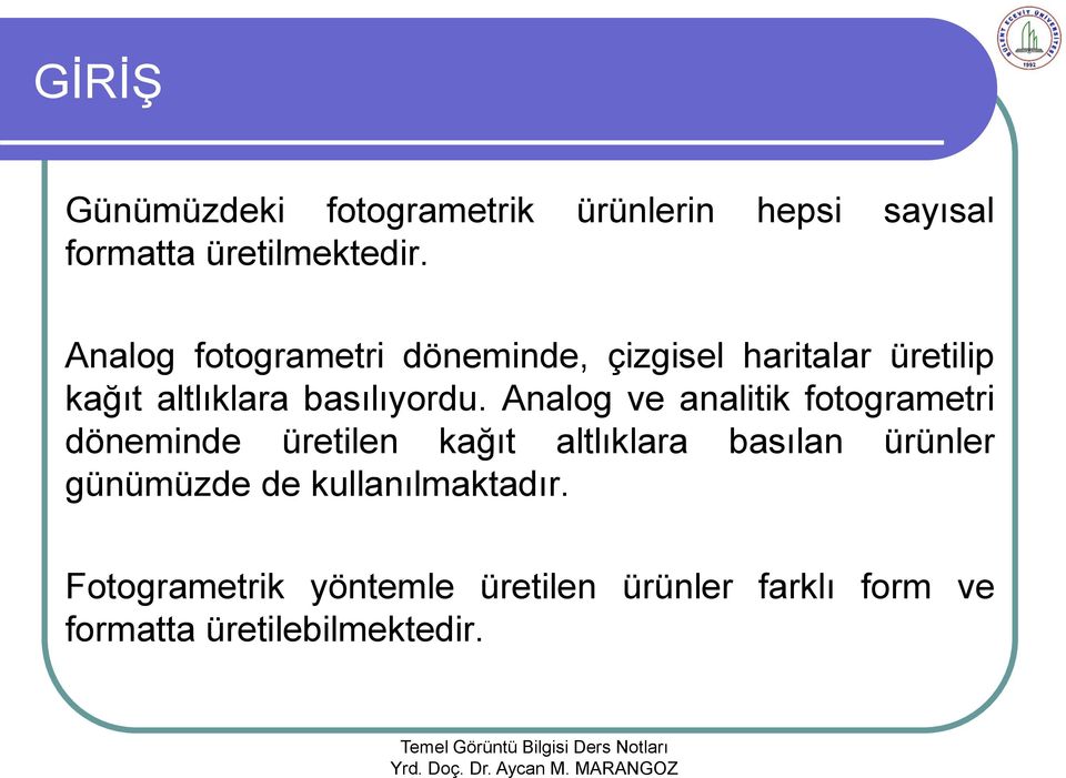 Analog ve analitik fotogrametri döneminde üretilen kağıt altlıklara basılan ürünler