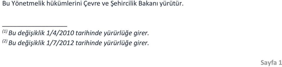 (1) Bu değişiklik 1/4/2010 tarihinde