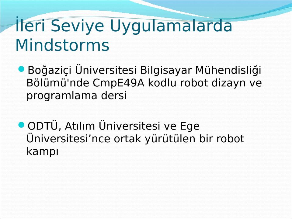 kodlu robot dizayn ve programlama dersi ODTÜ, Atılım