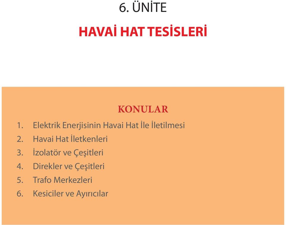 Havai Hat İletkenleri 3. İzolatör ve Çeşitleri 4.