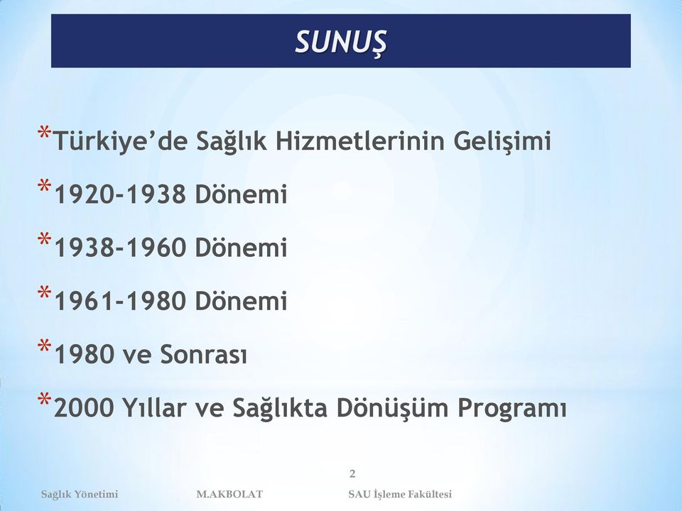 Dönemi *1961-1980 Dönemi *1980 ve