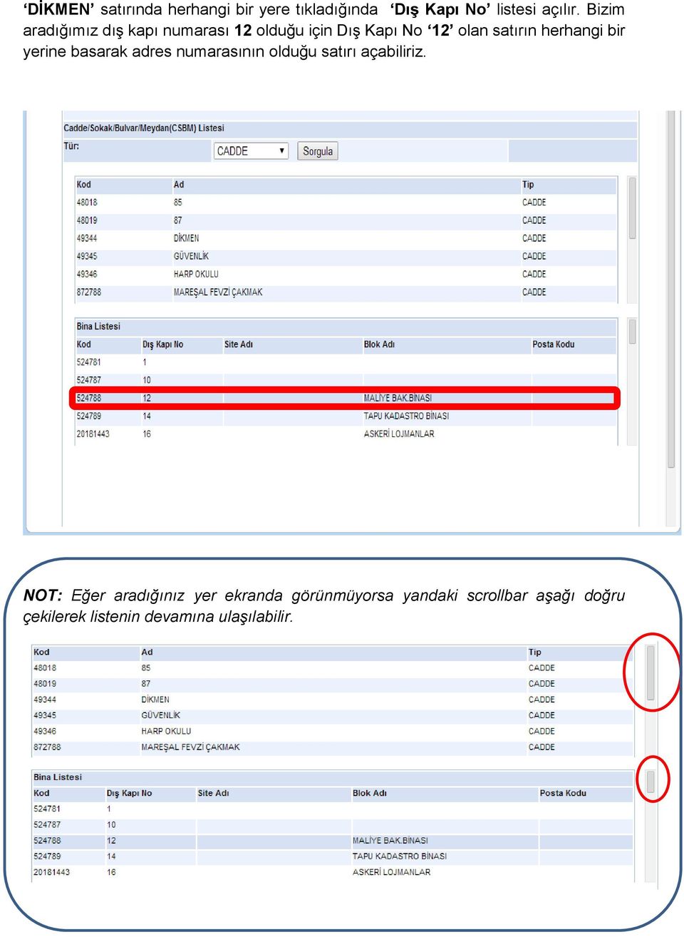 herhangi bir yerine basarak adres numarasının olduğu satırı açabiliriz.