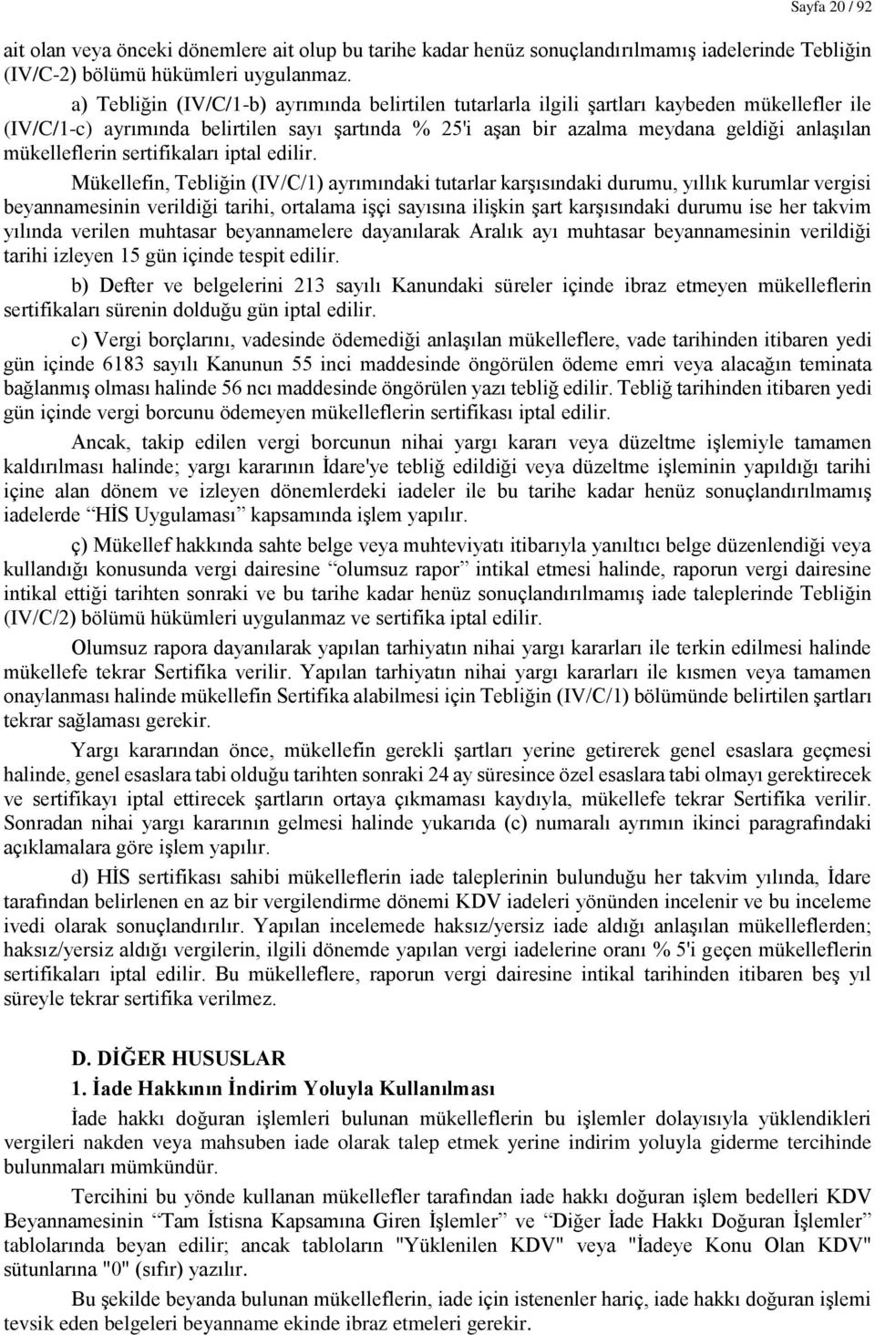 mükelleflerin sertifikaları iptal edilir.