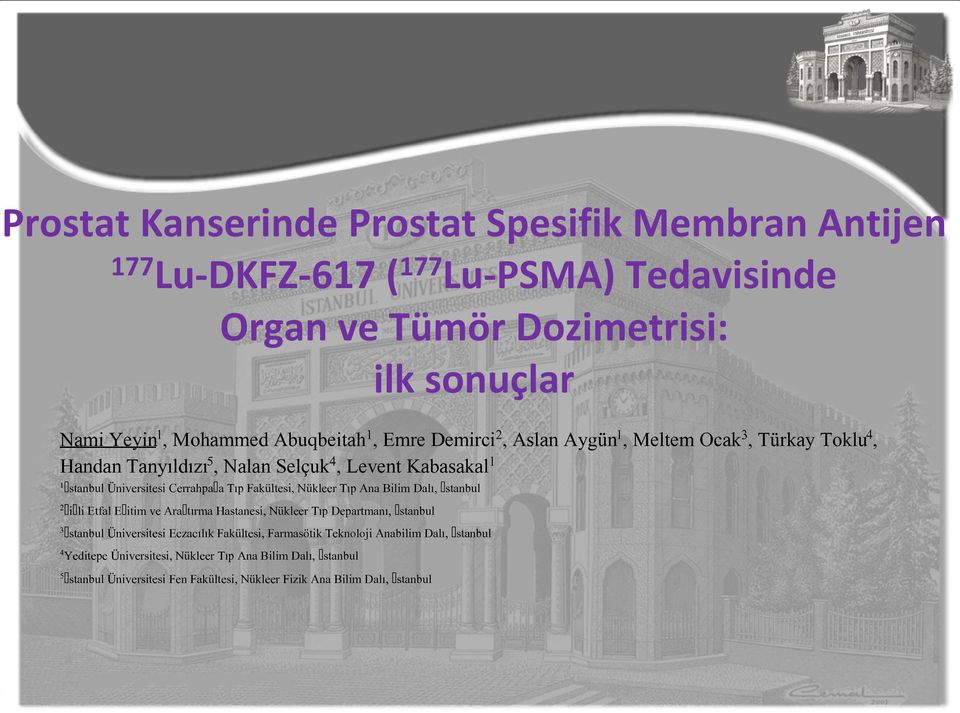 Nükleer Tıp Ana Bilim Dalı, İstanbul 2 Şişli Etfal Eğitim ve Araştırma Hastanesi, Nükleer Tıp Departmanı, İstanbul 3 İstanbul Üniversitesi Eczacılık Fakültesi, Farmasötik