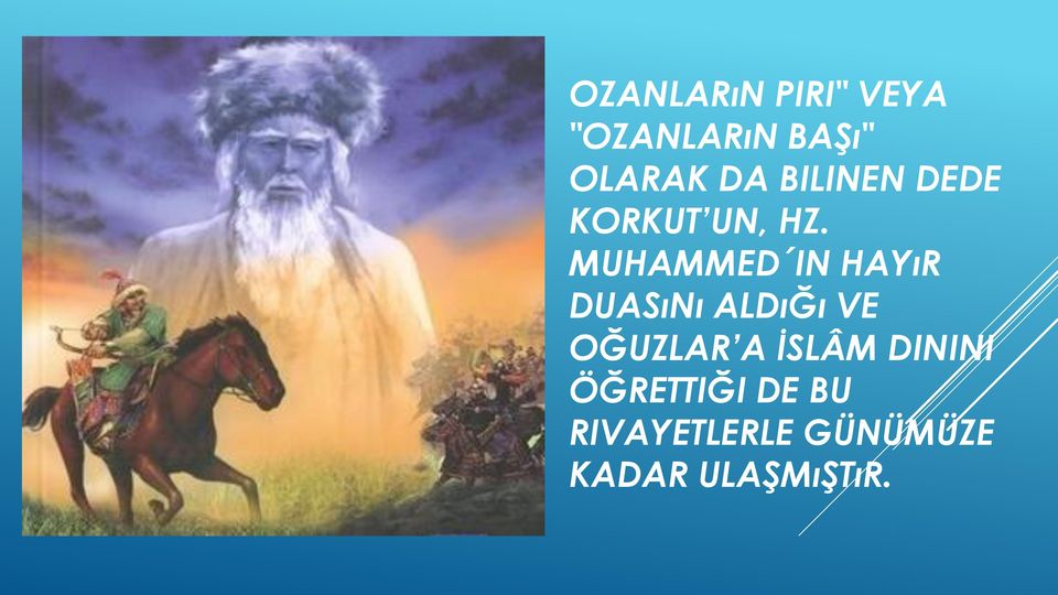 MUHAMMED IN HAYıR DUASıNı ALDıĞı VE OĞUZLAR A