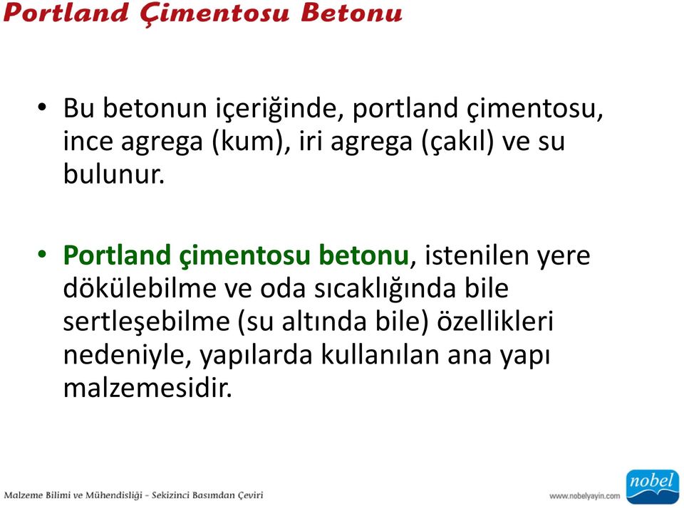 Portland çimentosu betonu, istenilen yere dökülebilme ve oda