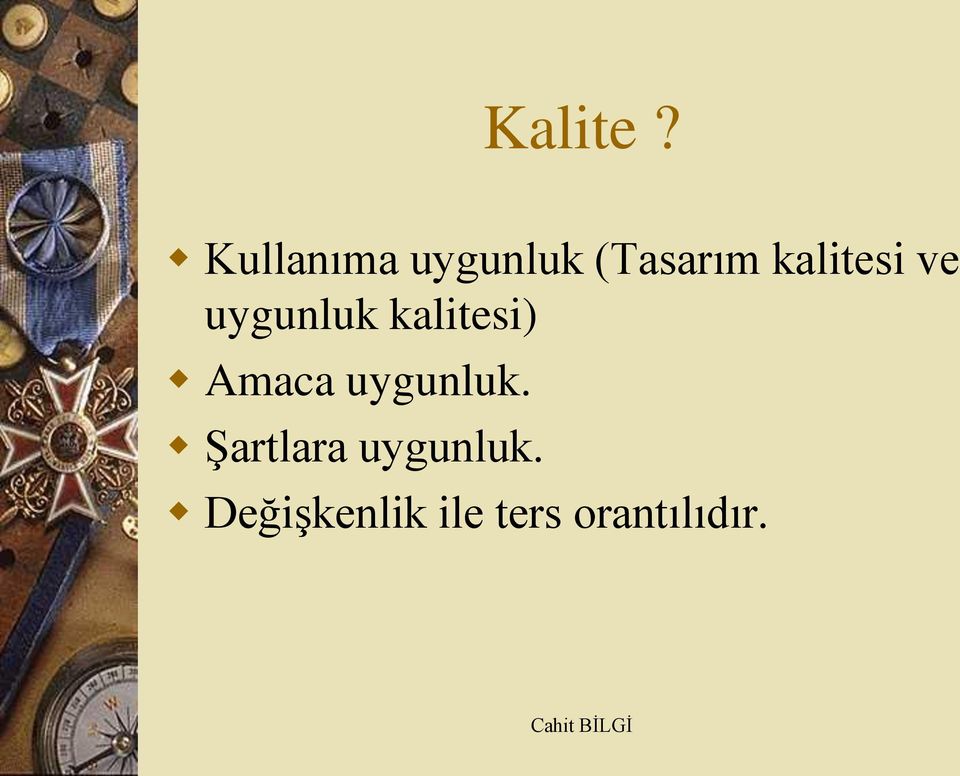 kalitesi ve uygunluk kalitesi)