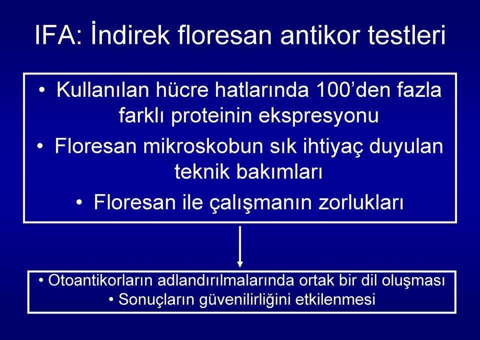 duyulan teknik bakımları Floresan ile çalışmanın zorlukları