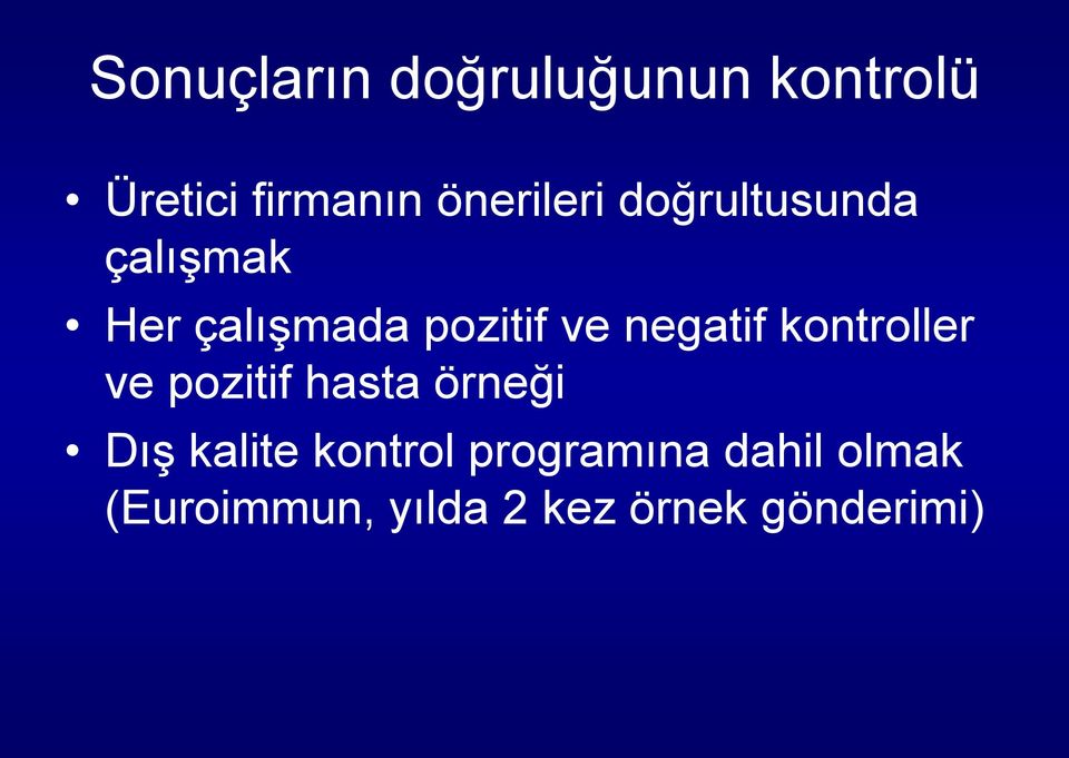 negatif kontroller ve pozitif hasta örneği Dış kalite