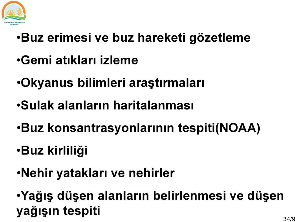 konsantrasyonlarının tespiti(noaa) Buz kirliliği Nehir yatakları