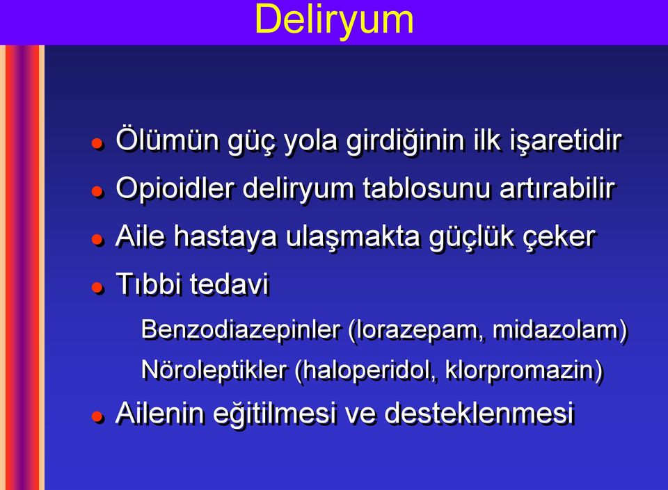 çeker Tıbbi tedavi Benzodiazepinler (lorazepam, midazolam)