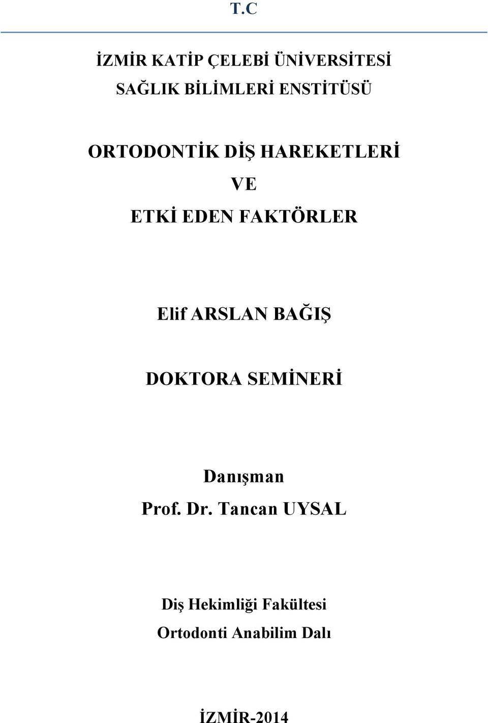 Elif ARSLAN BAĞIŞ DOKTORA SEMİNERİ Danışman Prof. Dr.