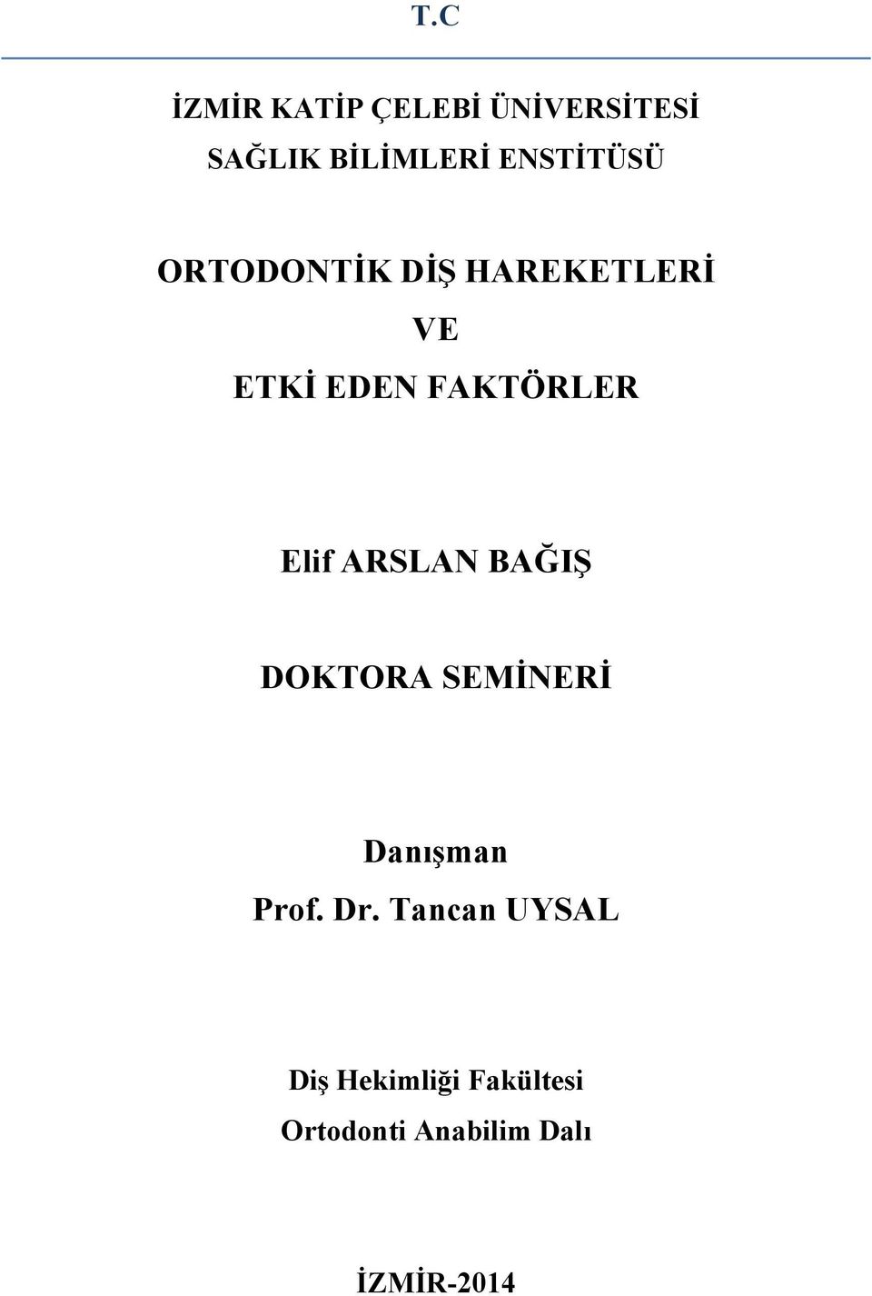 Elif ARSLAN BAĞIŞ DOKTORA SEMİNERİ Danışman Prof. Dr.