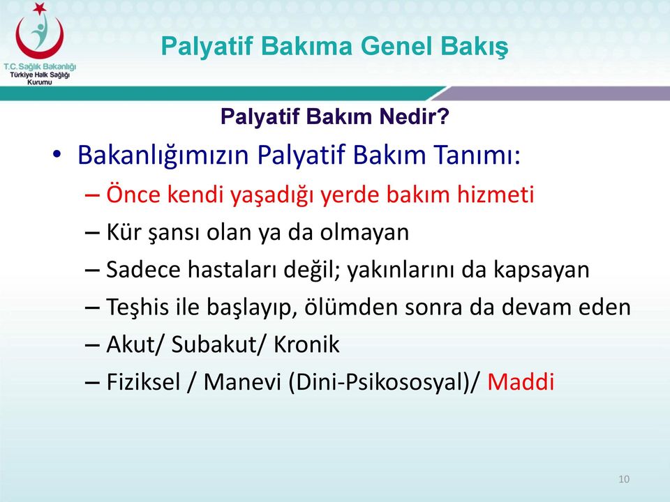 Kür şansı olan ya da olmayan Sadece hastaları değil; yakınlarını da kapsayan