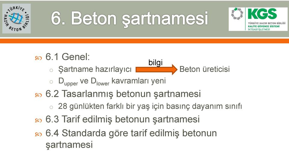 2 Tasarlanmış betonun şartnamesi Beton üreticisi o 28 günlükten