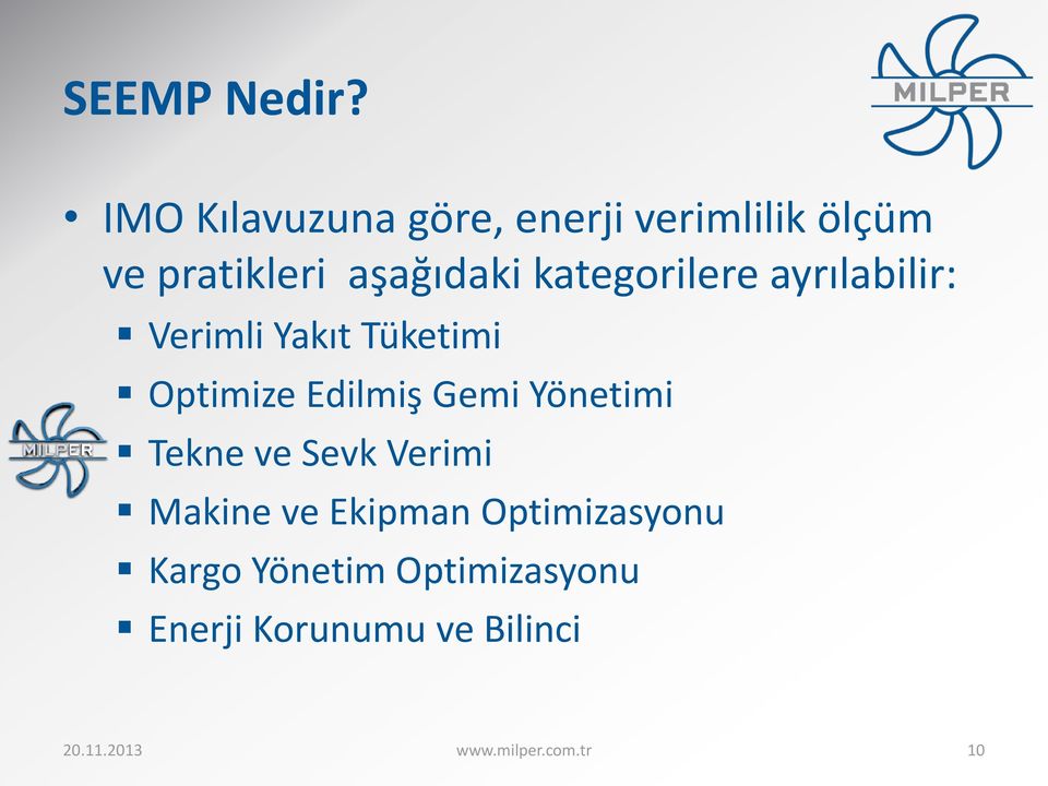 kategorilere ayrılabilir: Verimli Yakıt Tüketimi Optimize Edilmiş Gemi