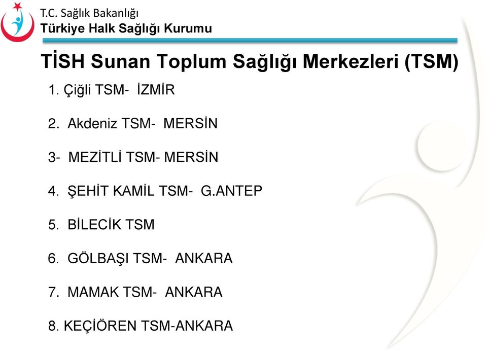 Akdeniz TSM- MERSİN 3- MEZİTLİ TSM- MERSİN 4.