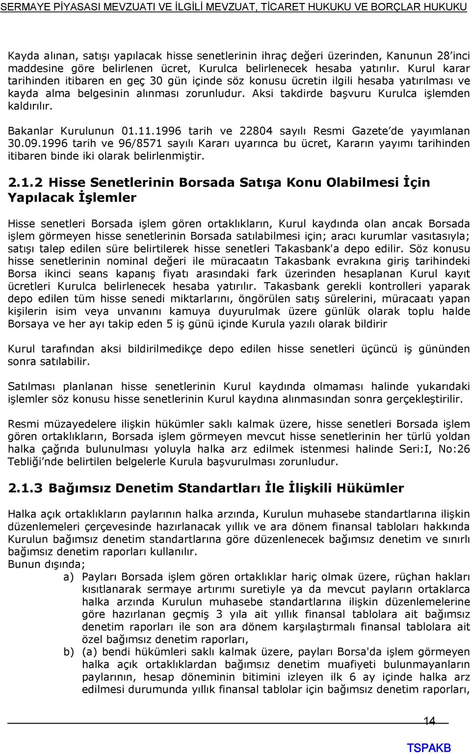 Bakanlar Kurulunun 01.11.1996 tarih ve 22804 sayılı Resmi Gazete de yayımlanan 30.09.