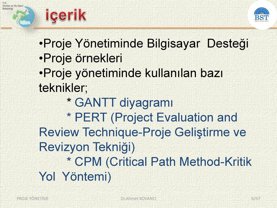 (Project Evaluation and Review Technique-Proje GeliĢtirme ve