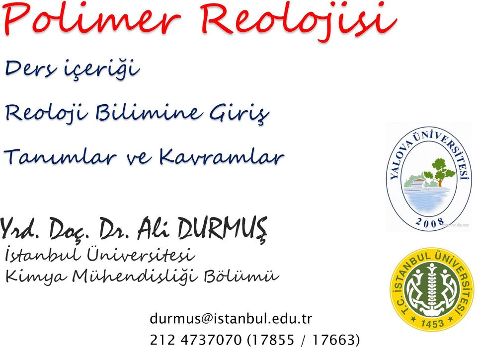 Ali DURMUŞ İstanbul Üniversitesi Kimya