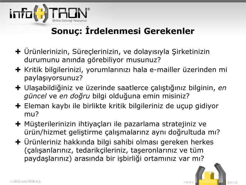 Ulaşabildiğiniz ve üzerinde saatlerce çalıştığınız bilginin, en güncel ve en doğru bilgi olduğuna emin misiniz?