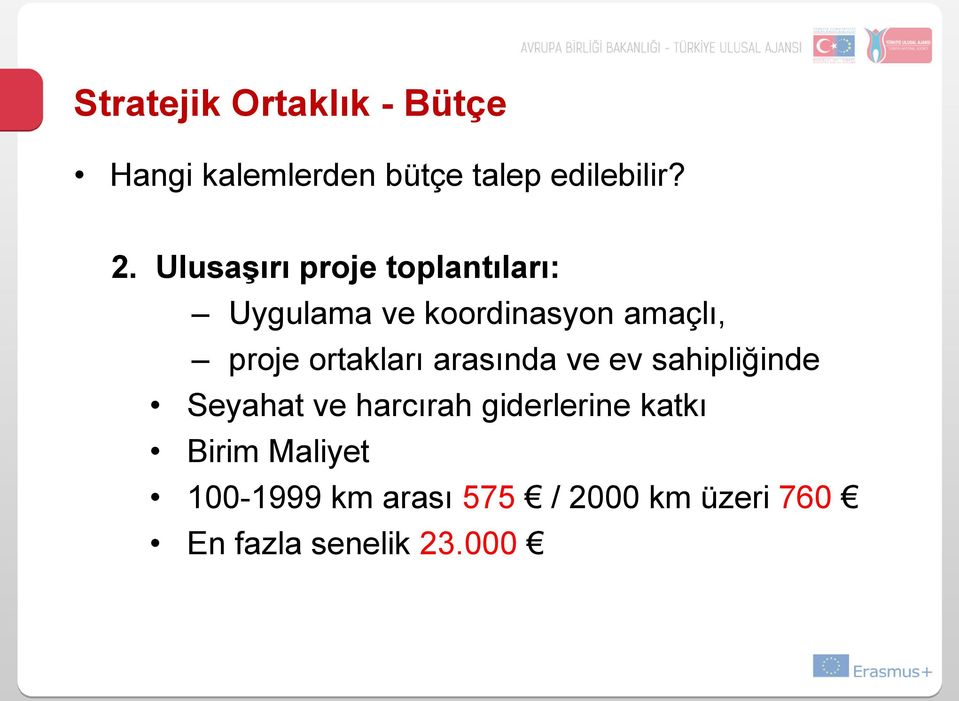 ortakları arasında ve ev sahipliğinde Seyahat ve harcırah giderlerine