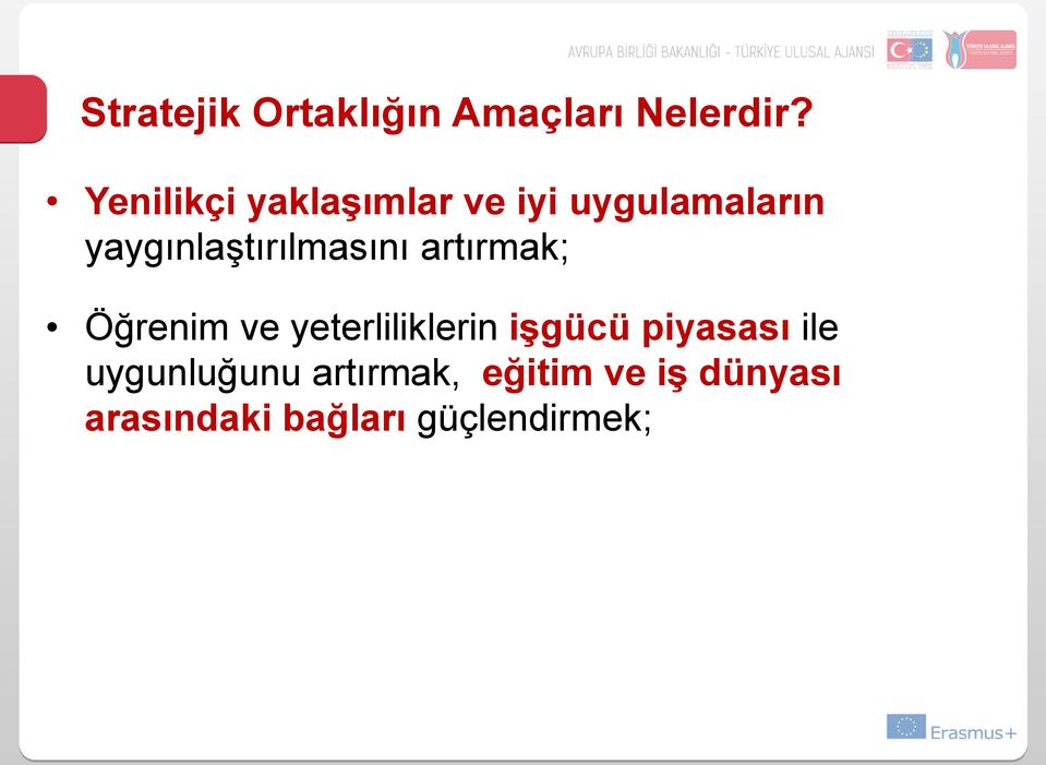 yaygınlaştırılmasını artırmak; Öğrenim ve yeterliliklerin