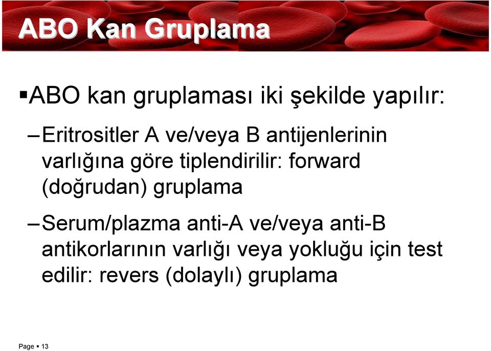 (doğrudan) gruplama Serum/plazma anti-a ve/veya anti-b antikorlarının