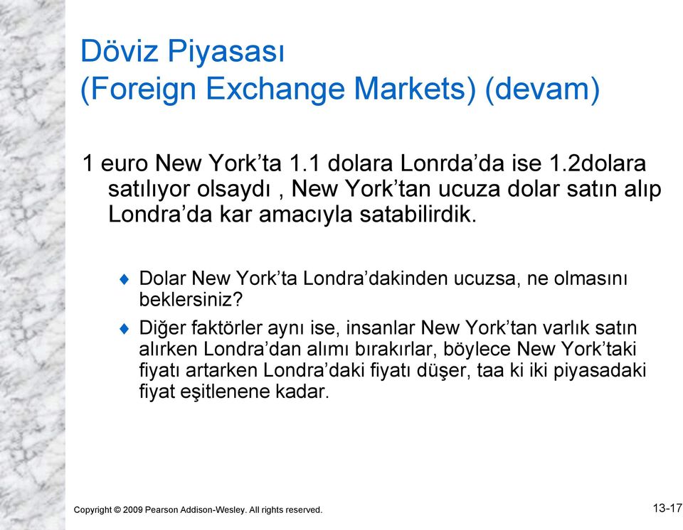 Dolar New York ta Londra dakinden ucuzsa, ne olmasını beklersiniz?