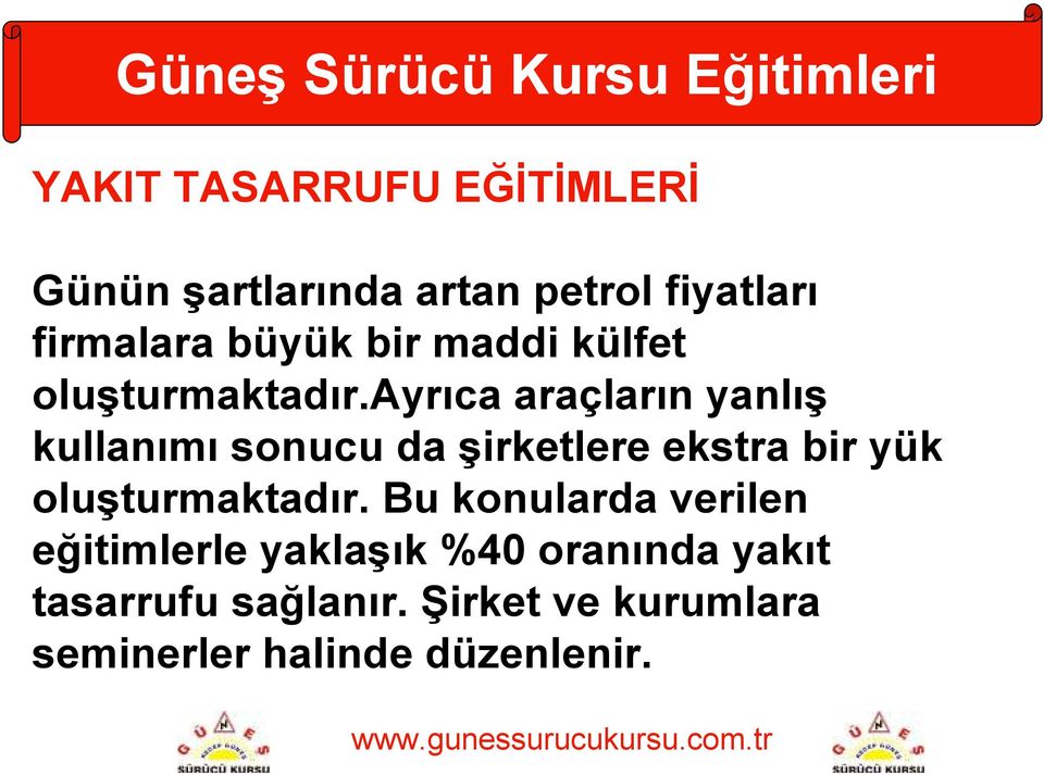 ayrıca araçların yanlış kullanımı sonucu da şirketlere ekstra bir yük oluşturmaktadır.