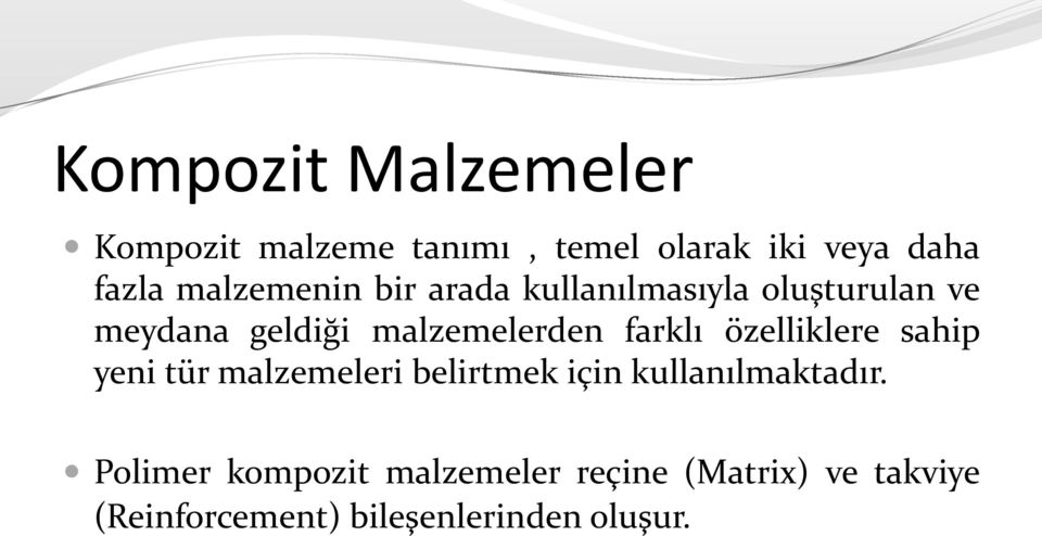 farklı özelliklere sahip yeni tür malzemeleri belirtmek için kullanılmaktadır.