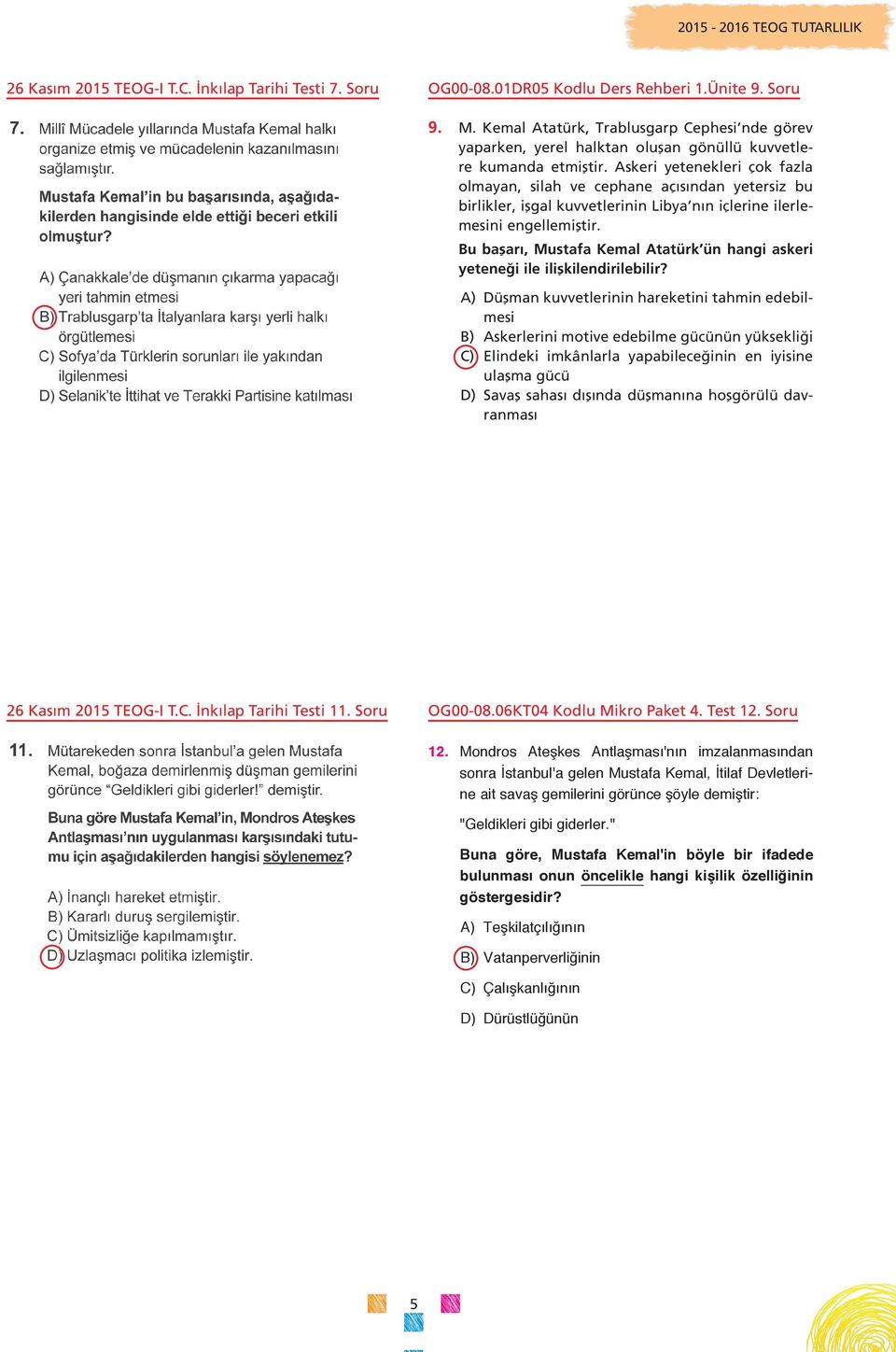 Askeri yetenekleri çok fazla olmayan, silah ve cephane açısından yetersiz bu birlikler, işgal kuvvetlerinin Libya nın içlerine ilerlemesini engellemiştir.