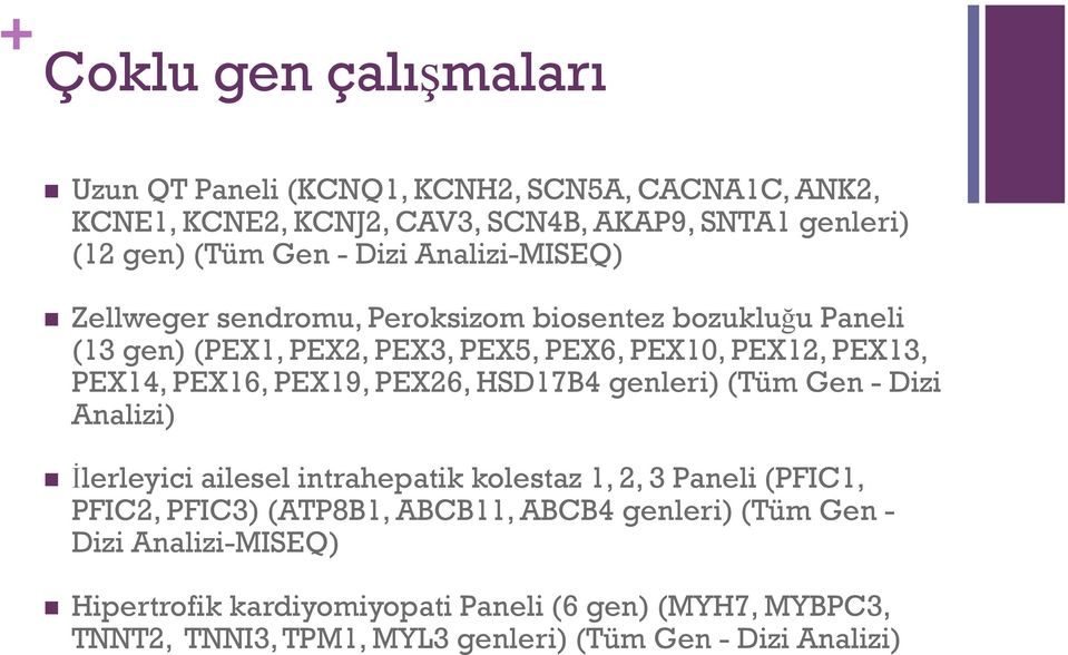PEX19, PEX26, HSD17B4 genleri) (Tüm Gen - Dizi Analizi) İlerleyici ailesel intrahepatik kolestaz 1, 2, 3 Paneli (PFIC1, PFIC2, PFIC3) (ATP8B1, ABCB11,