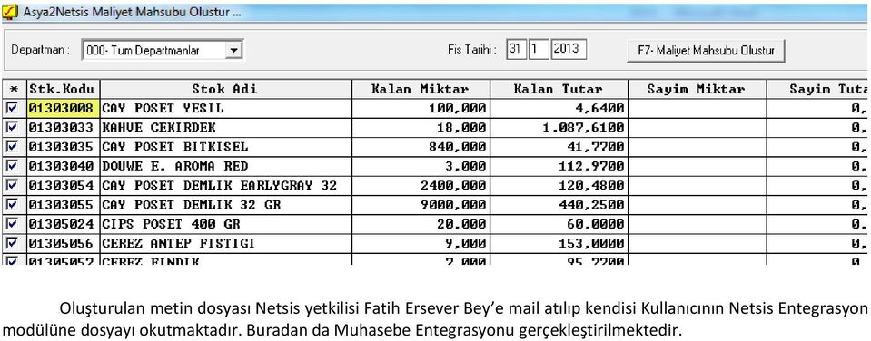 Netsis Entegrasyon modülüne dosyayı okutmaktadır.