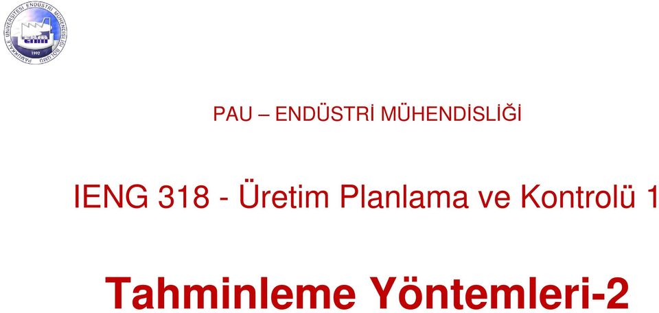 - Üretim Planlama ve