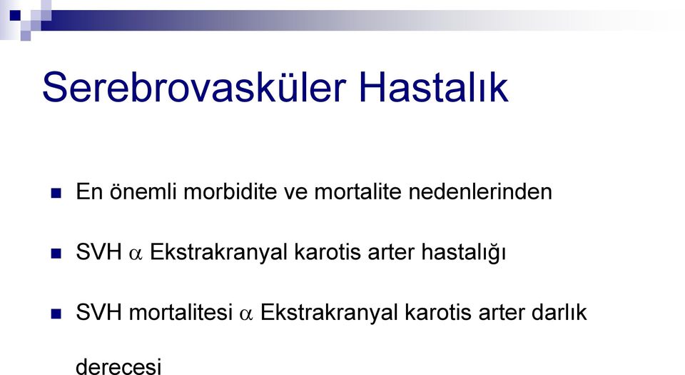 Ekstrakranyal karotis arter hastalığı SVH