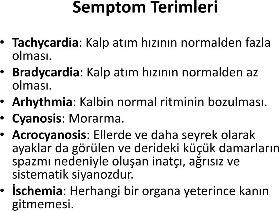 Cyanosis: Morarma.