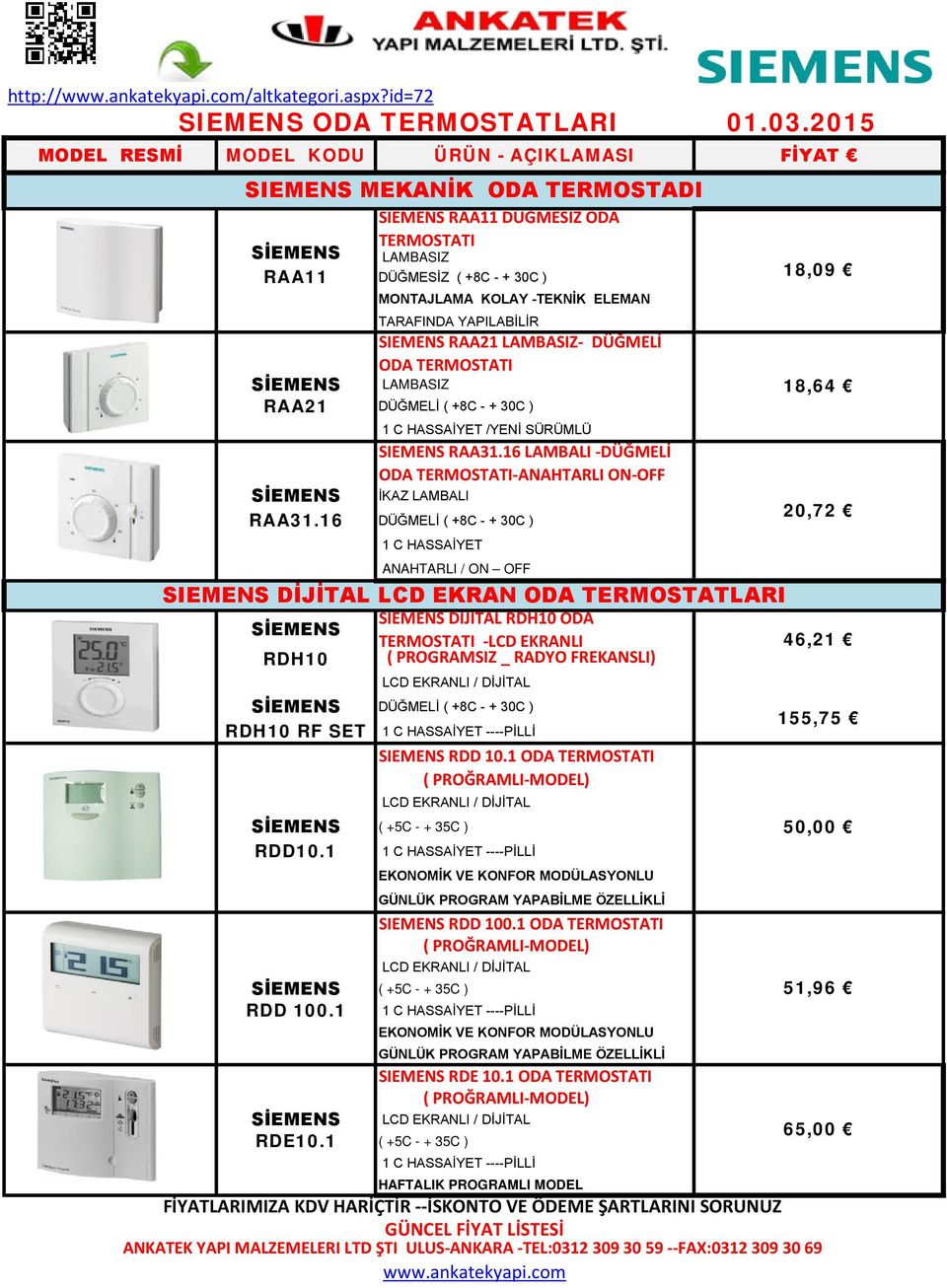 TARAFINDA YAPILABİLİR SIEMENS RAA21 LAMBASIZ- DÜĞMELİ ODA TERMOSTATI LAMBASIZ RAA21 DÜĞMELİ ( +8C - + 30C ) 1 C HASSAİYET /YENİ SÜRÜMLÜ SIEMENS RAA31.