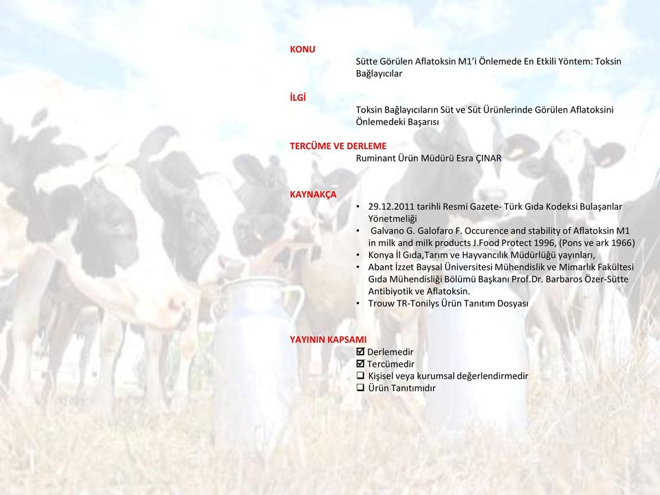 Occurence and stability of Aflatoksin M1 in milk and milk products J.