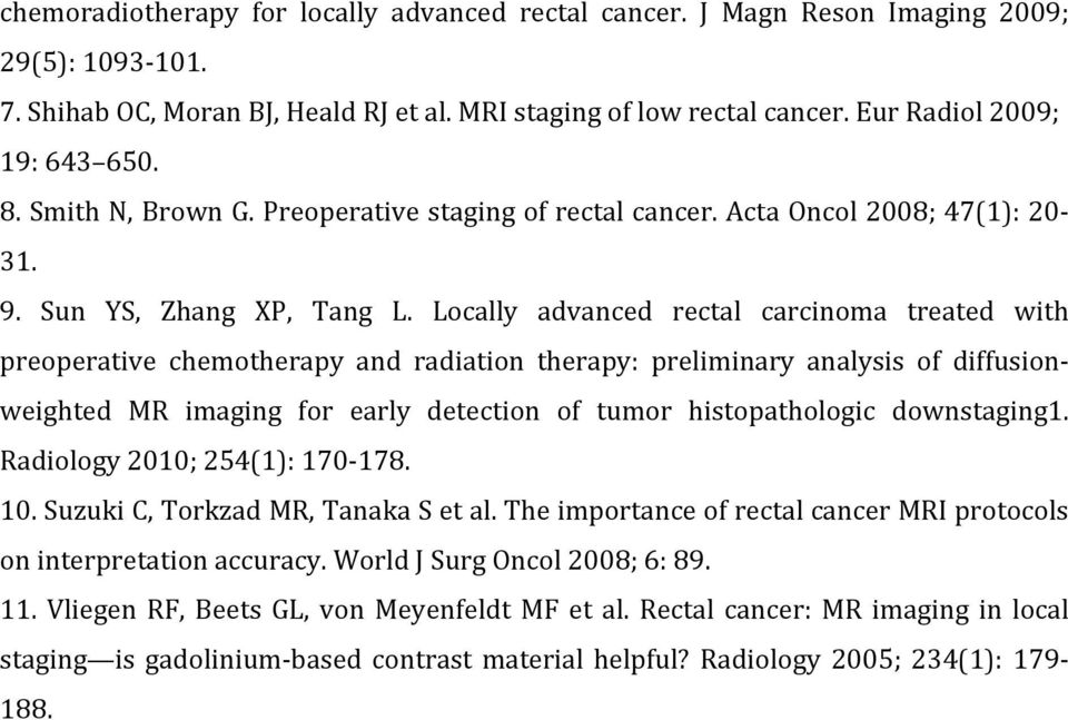 Locally advanced rectal carcinoma treated with preoperative chemotherapy and radiation therapy: preliminary analysis of diffusionweighted MR imaging for early detection of tumor histopathologic
