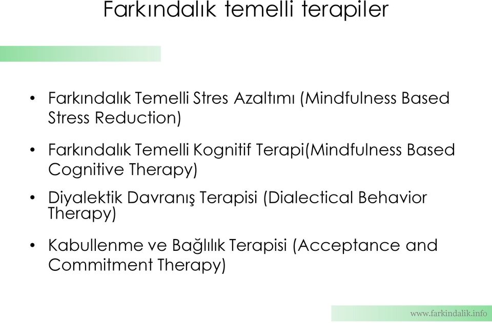 Terapi(Mindfulness Based Cognitive Therapy) Diyalektik Davranış Terapisi
