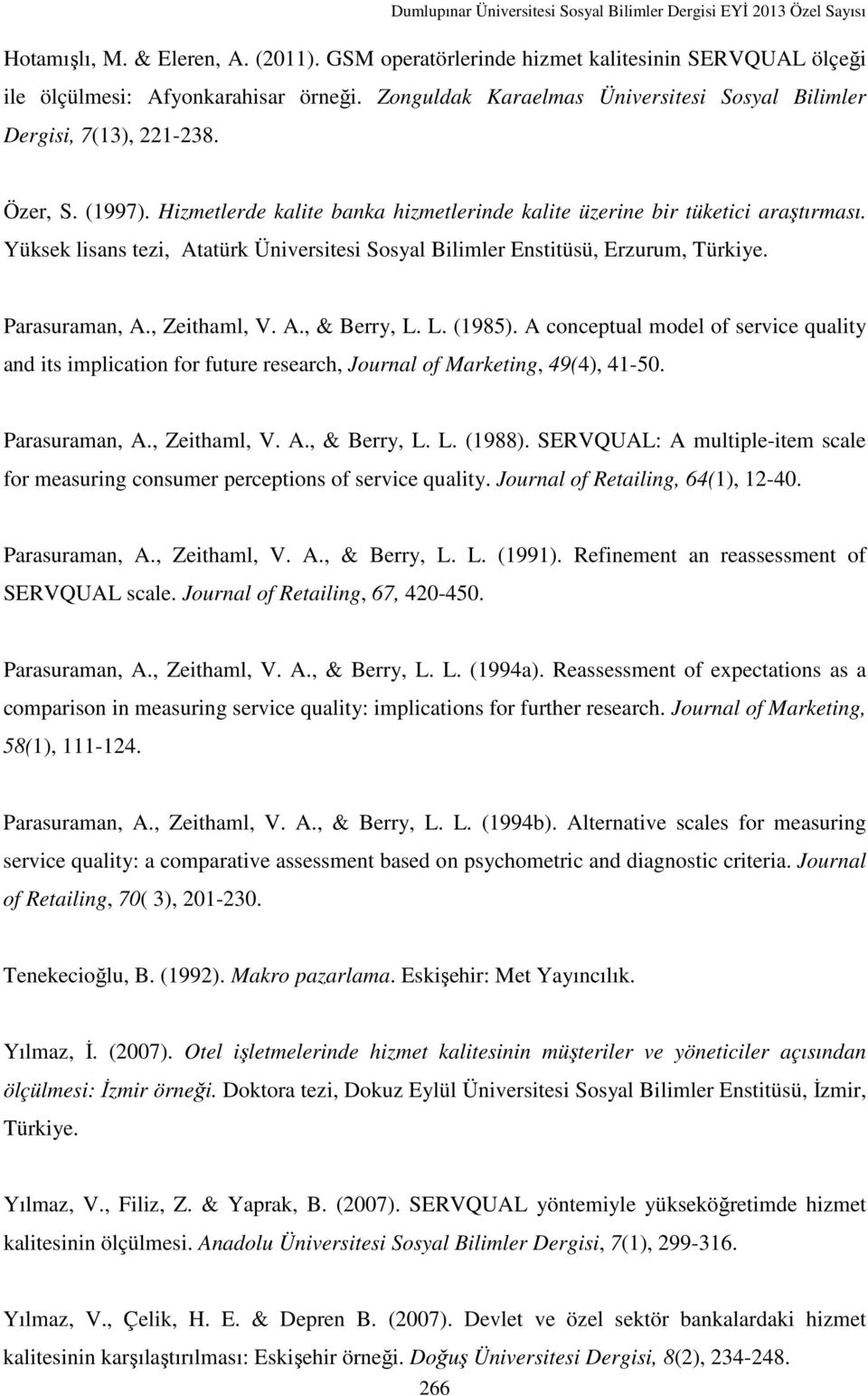 Yüksek lisans tezi, Atatürk Üniversitesi Sosyal Bilimler Enstitüsü, Erzurum, Türkiye. Parasuraman, A., Zeithaml, V. A., & Berry, L. L. (1985).