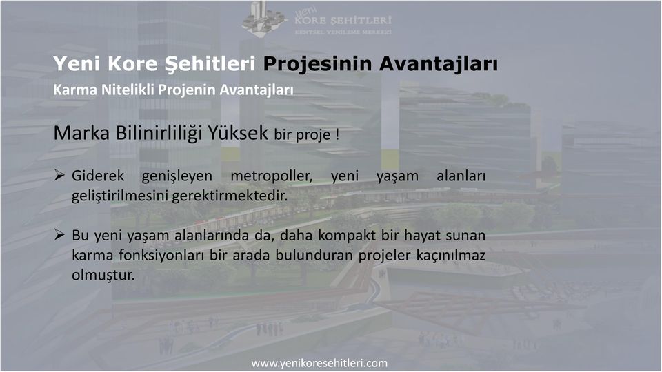 Giderek genişleyen metropoller, yeni yaşam alanları geliştirilmesini