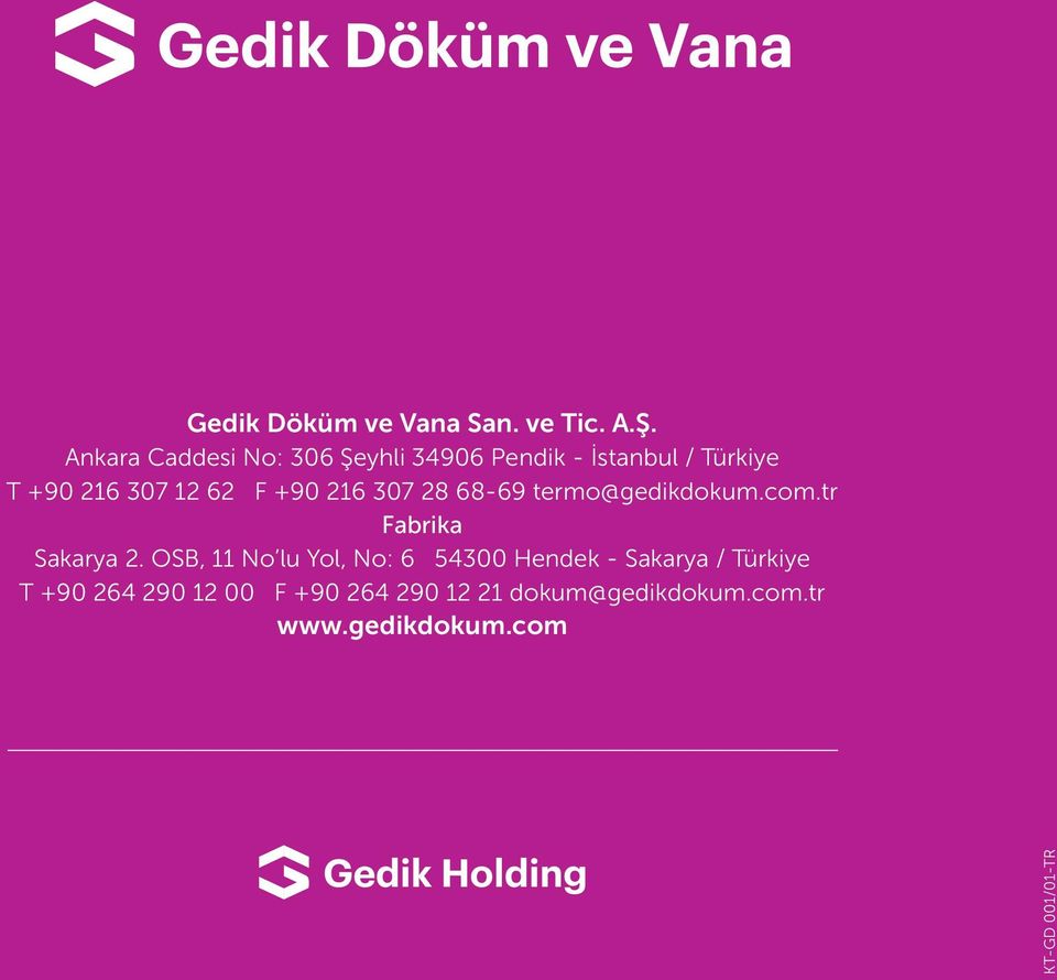 62 F +90 216 307 28 68-69 termo@gedikdokum.com.tr Fabrika Sakarya 2.