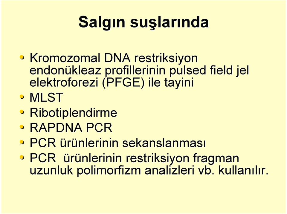 Ribotiplendirme RAPDNA PCR PCR ürünlerinin sekanslanması PCR