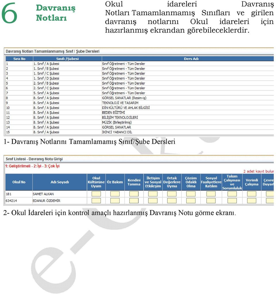 görebileceklerdir.