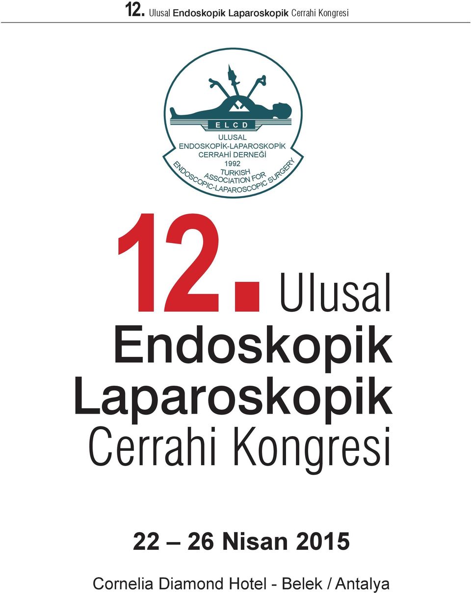 ENDOSCOPIC-LAPAROSCOPIC SURGERY 99 TURKISH ASSOCIATION FOR Ulusal